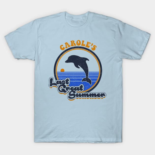 Carole's Last Great Summer T-Shirt by Bitch Sesh